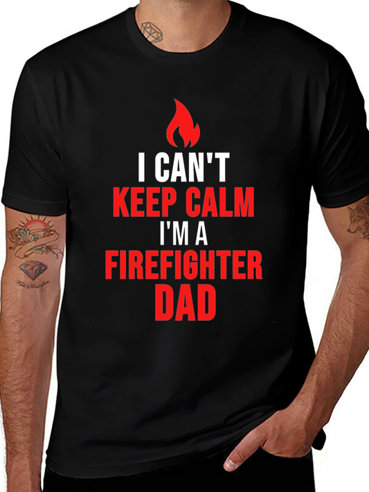 Firefighter Dad T-Shirt - Keep Calm Edition
