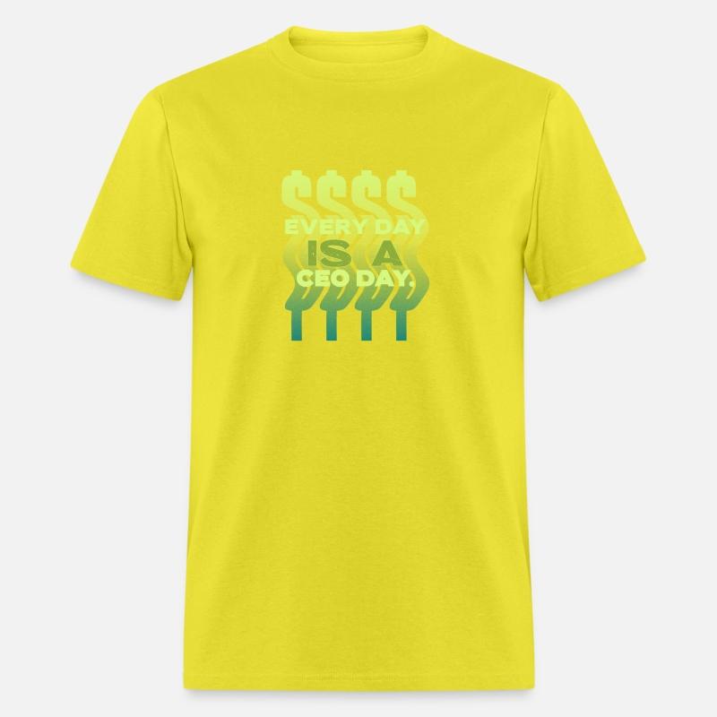 Every Day Is A CEO Day Entrepreneur T Shirt