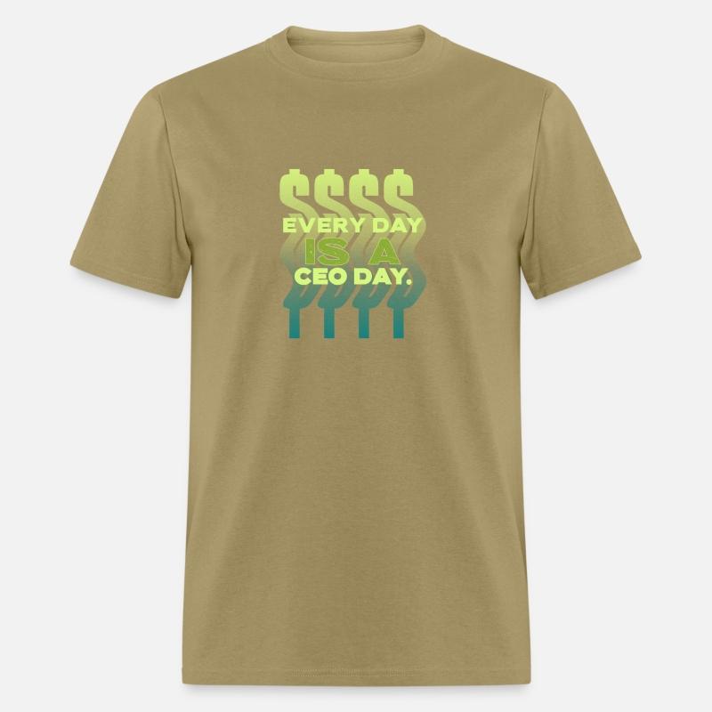 Every Day Is A CEO Day Entrepreneur T Shirt