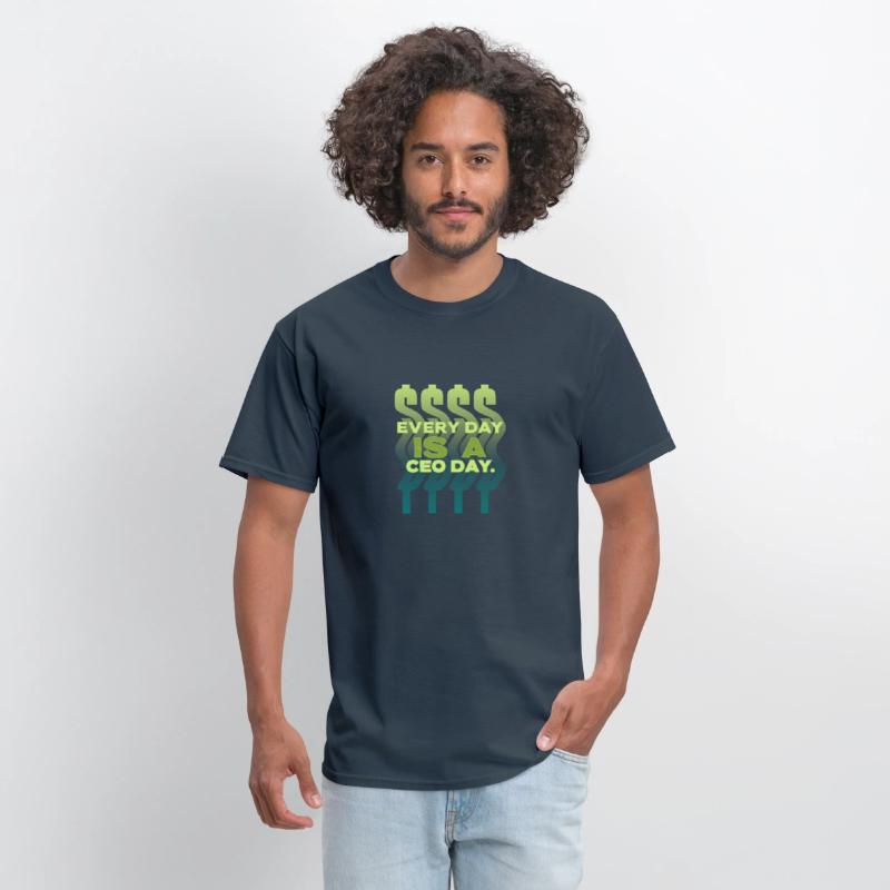 Every Day Is A CEO Day Entrepreneur T Shirt