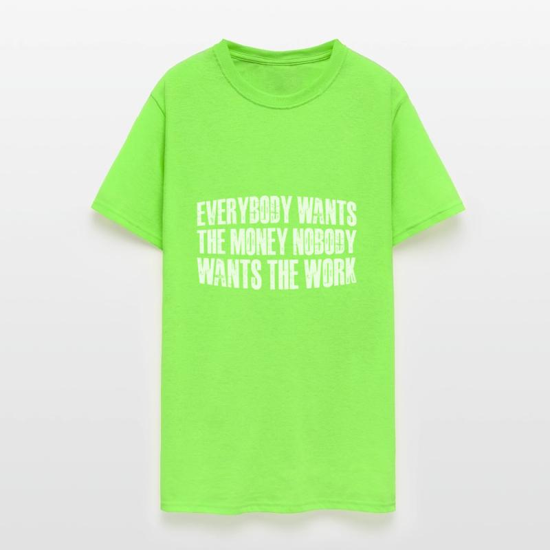 Everybody Wants The Money Nobody Wants The Work 60