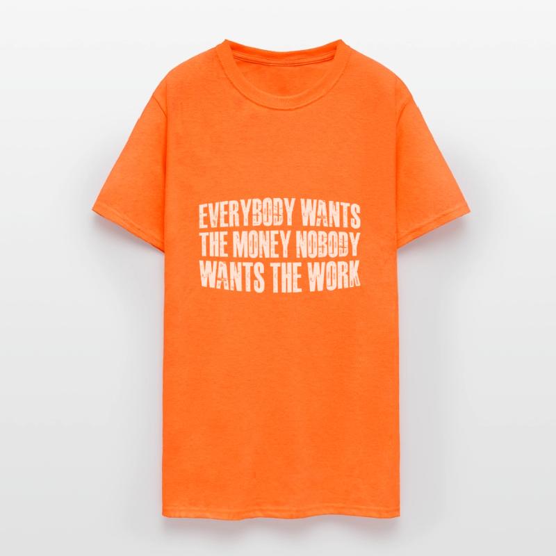 Everybody Wants The Money Nobody Wants The Work 60