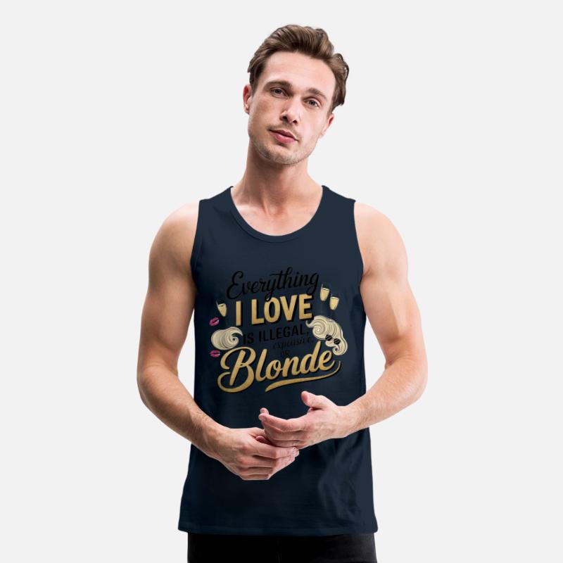 Everything I Love Is Illegal Expensive Or Blonde
