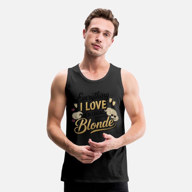 Everything I Love Is Illegal Expensive Or Blonde