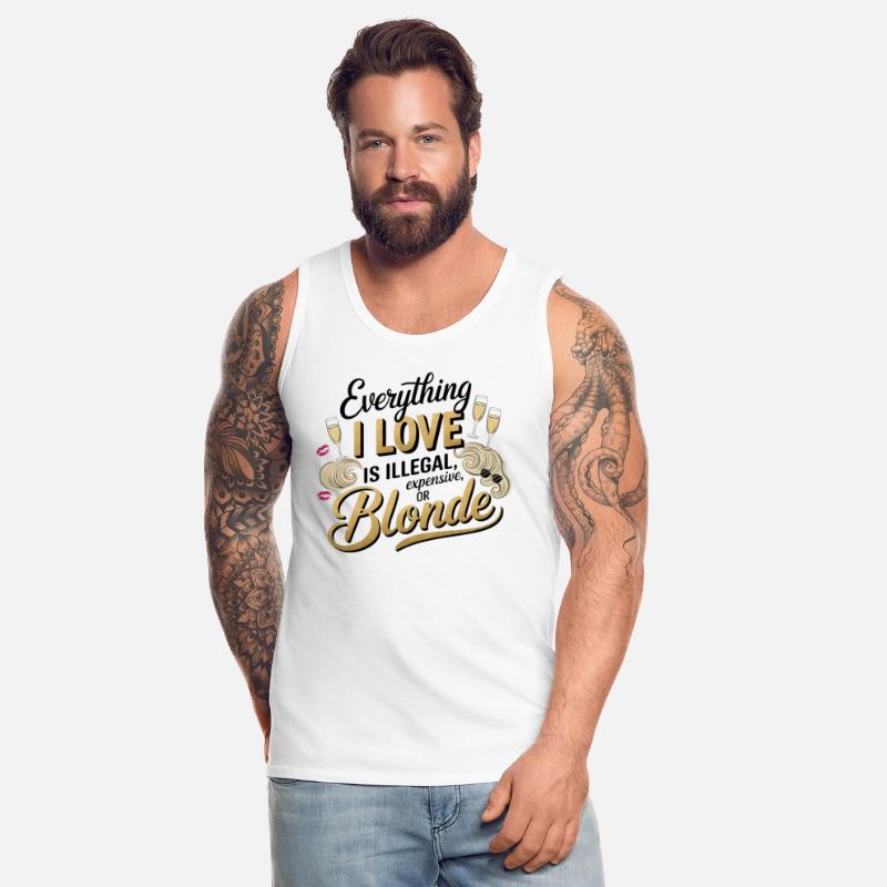 Everything I Love Is Illegal Expensive Or Blonde