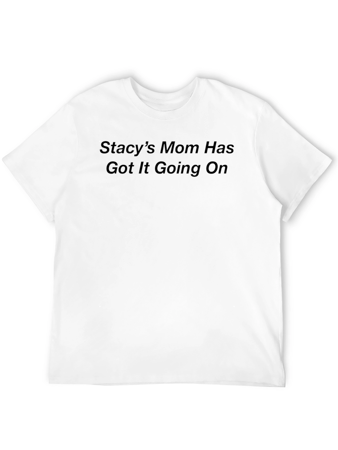 Stacys Mom T-Shirt - Novelty Graphic Tee