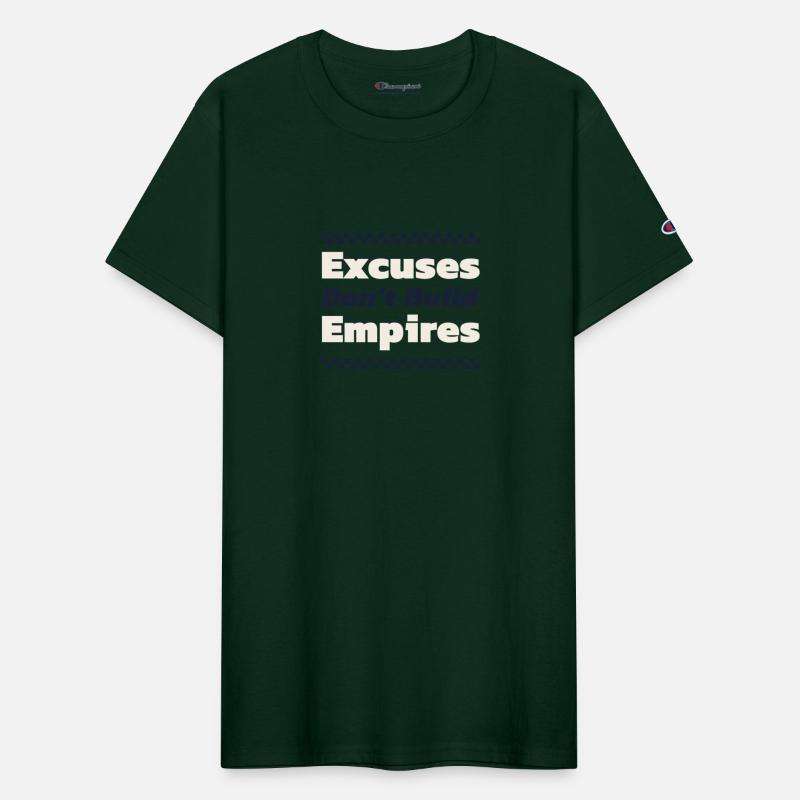 Excuses Don t Build Empires Business Motivation