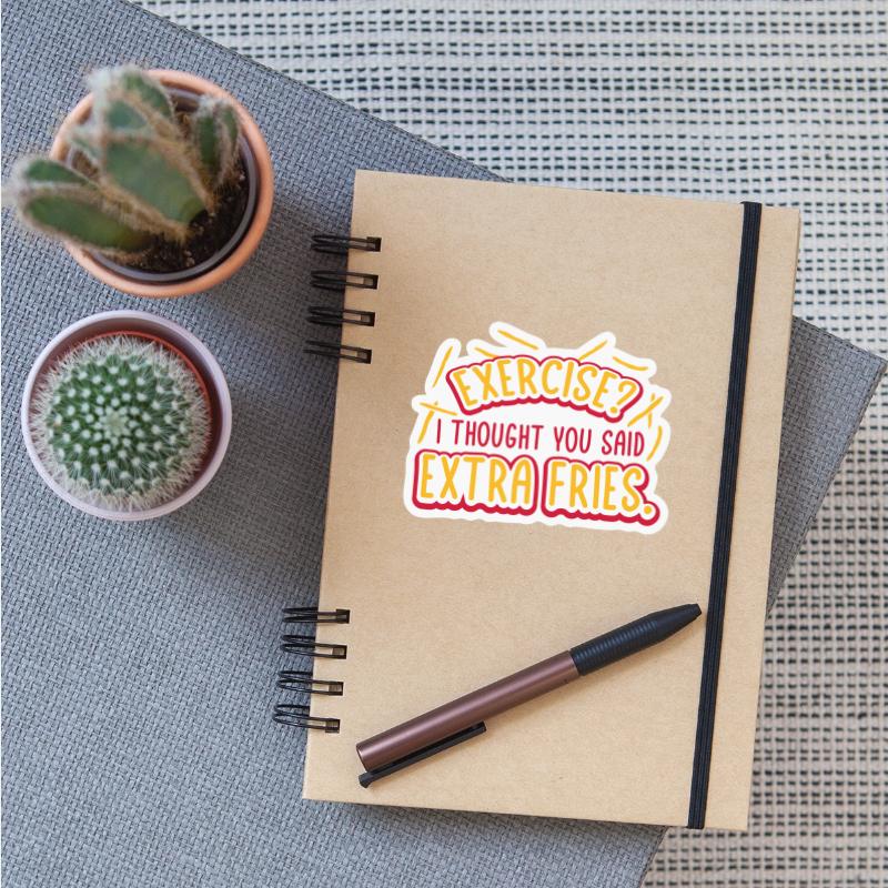 Exercise Extra Fries Quote