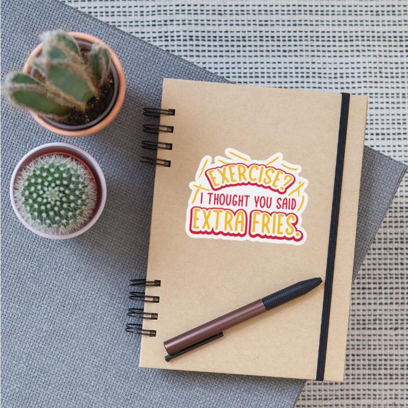 Exercise Extra Fries Quote