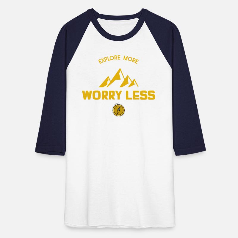 Explore More Worry Less Exploring Shirt