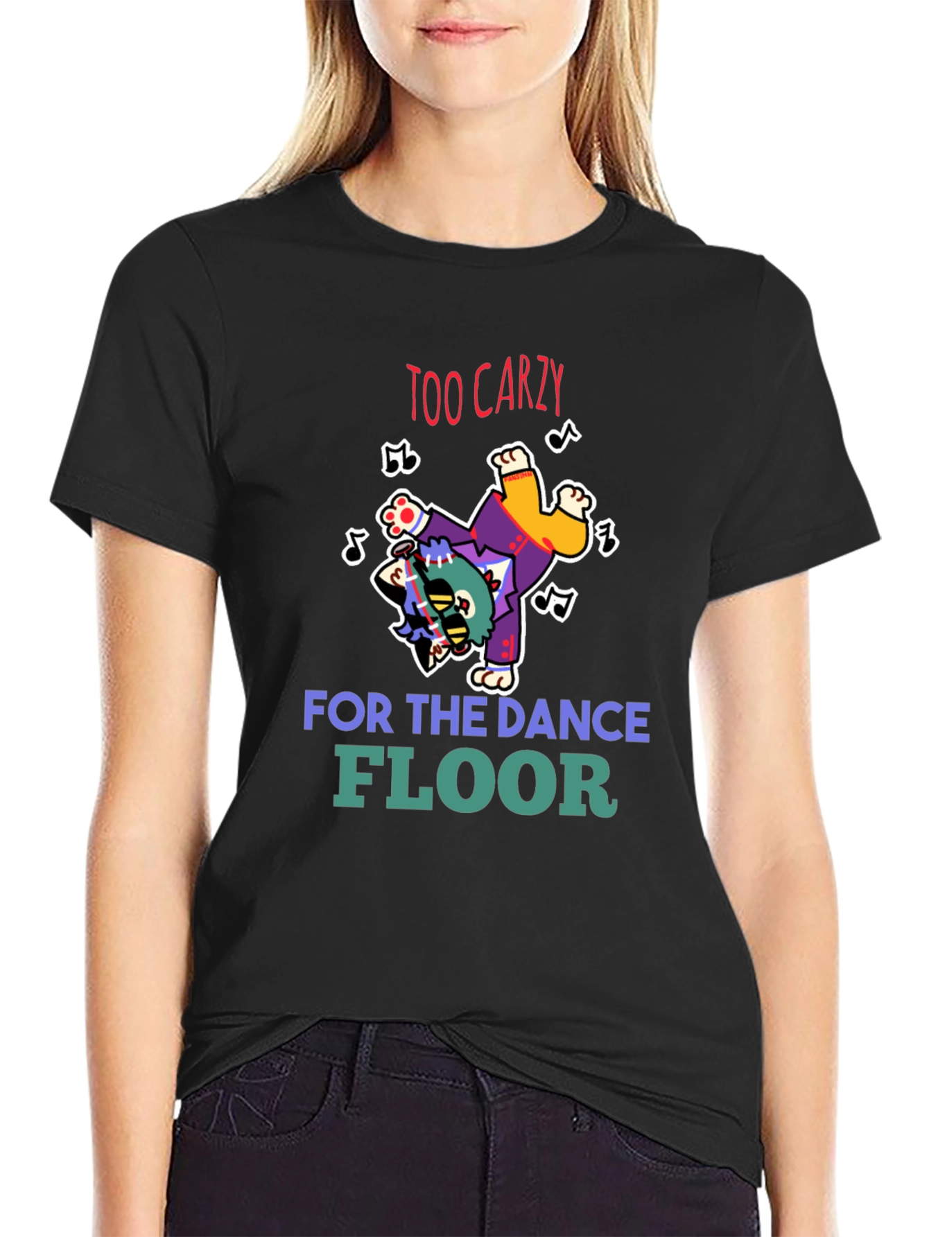 Too Crazy Dance Floor T-Shirt