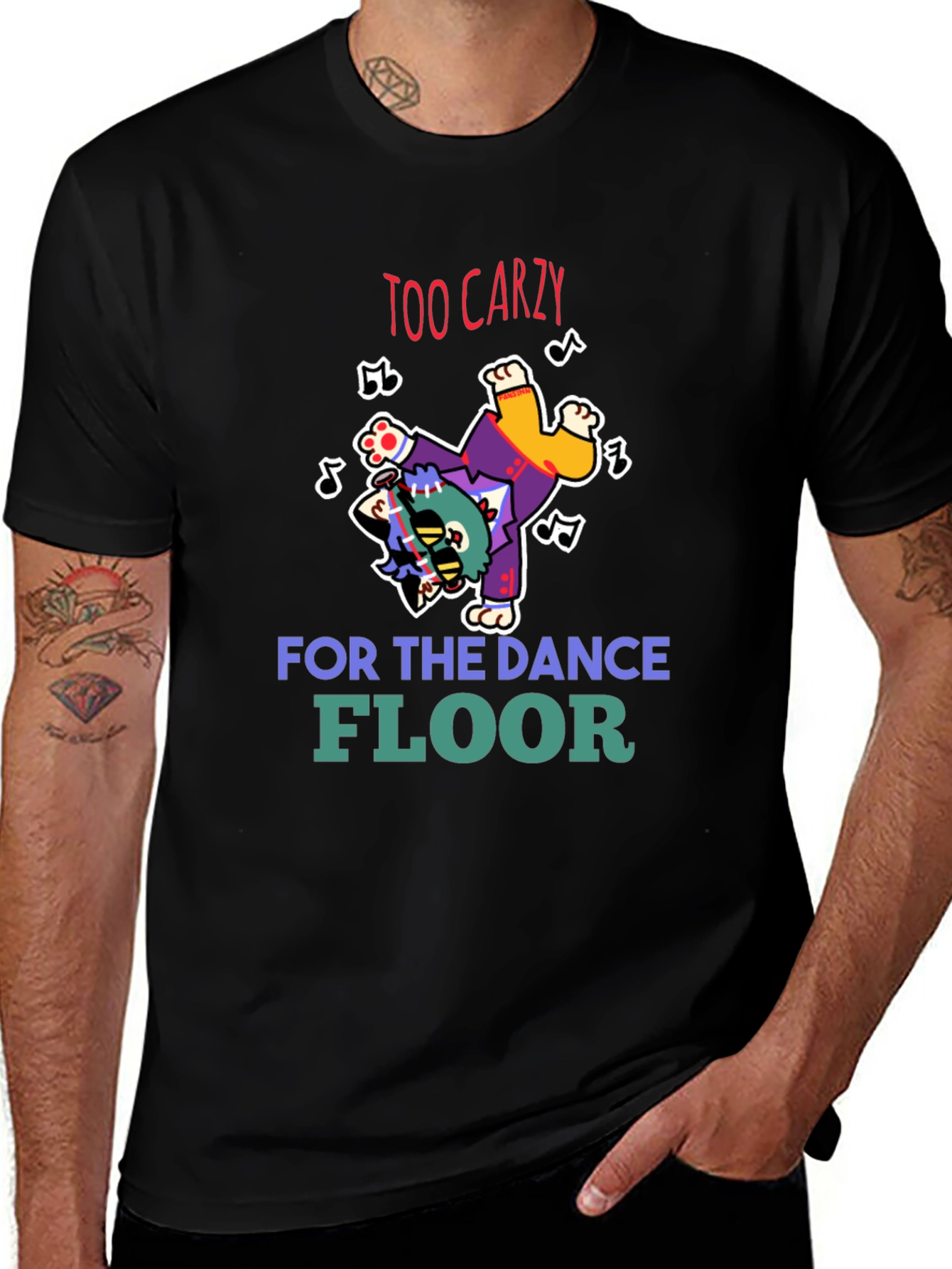 Too Crazy Dance Floor T-Shirt