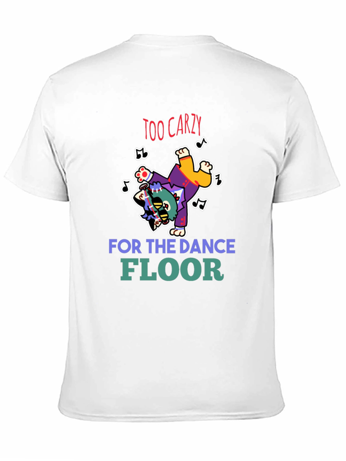 Too Crazy Dance Floor T-Shirt