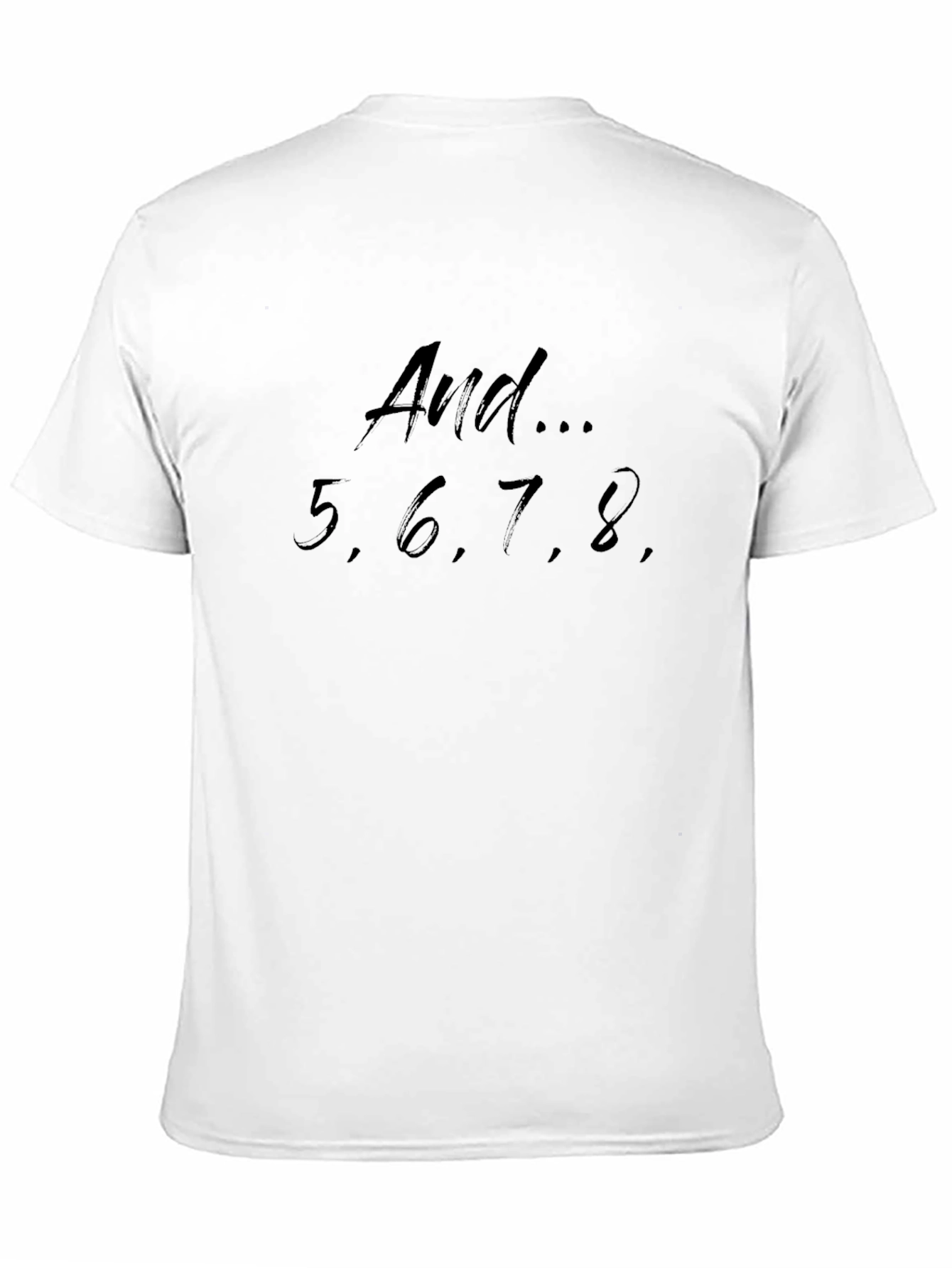 Dance T-Shirt - And... 5 6 7 8!