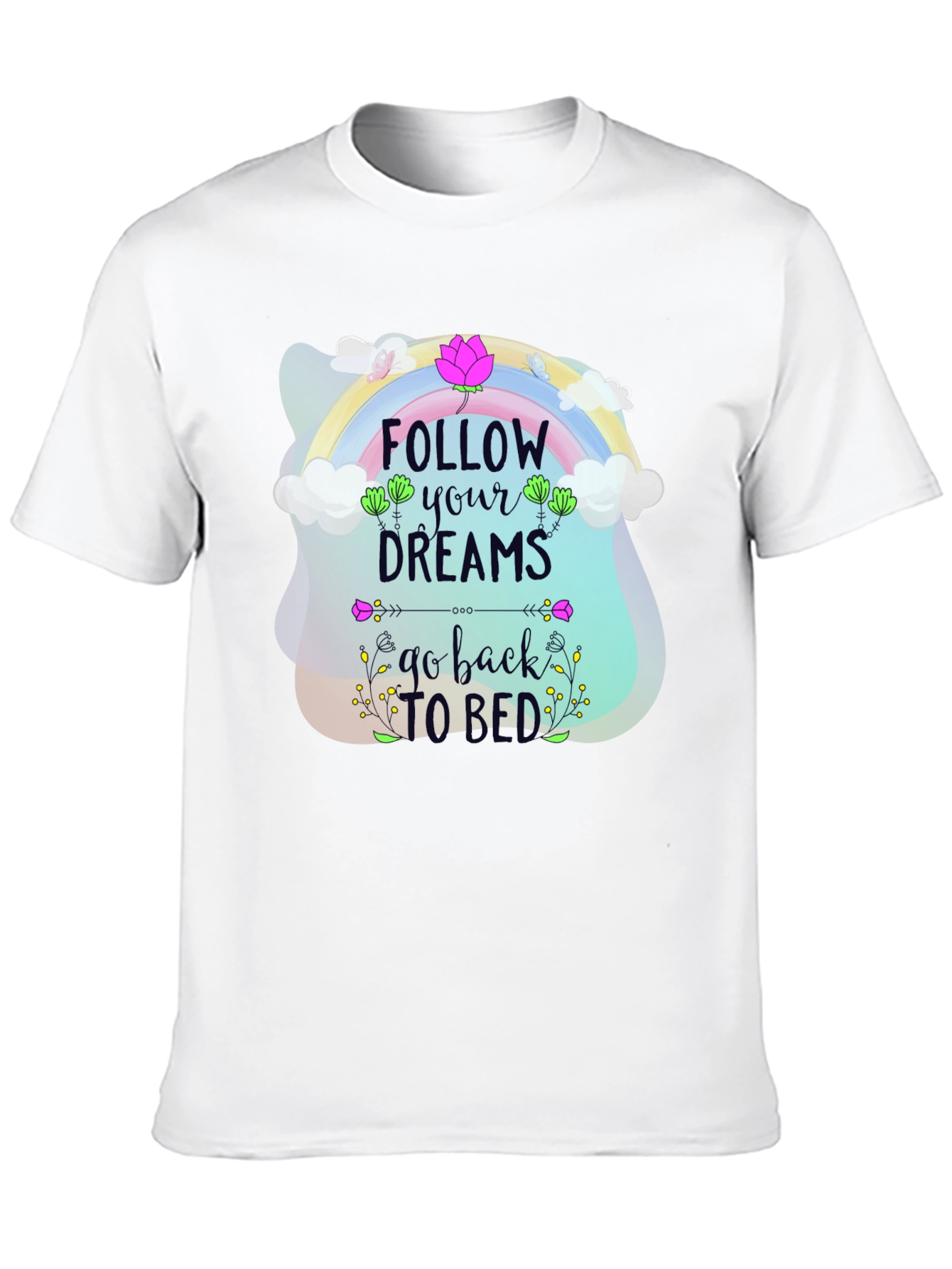 Follow Your Dreams T-Shirt