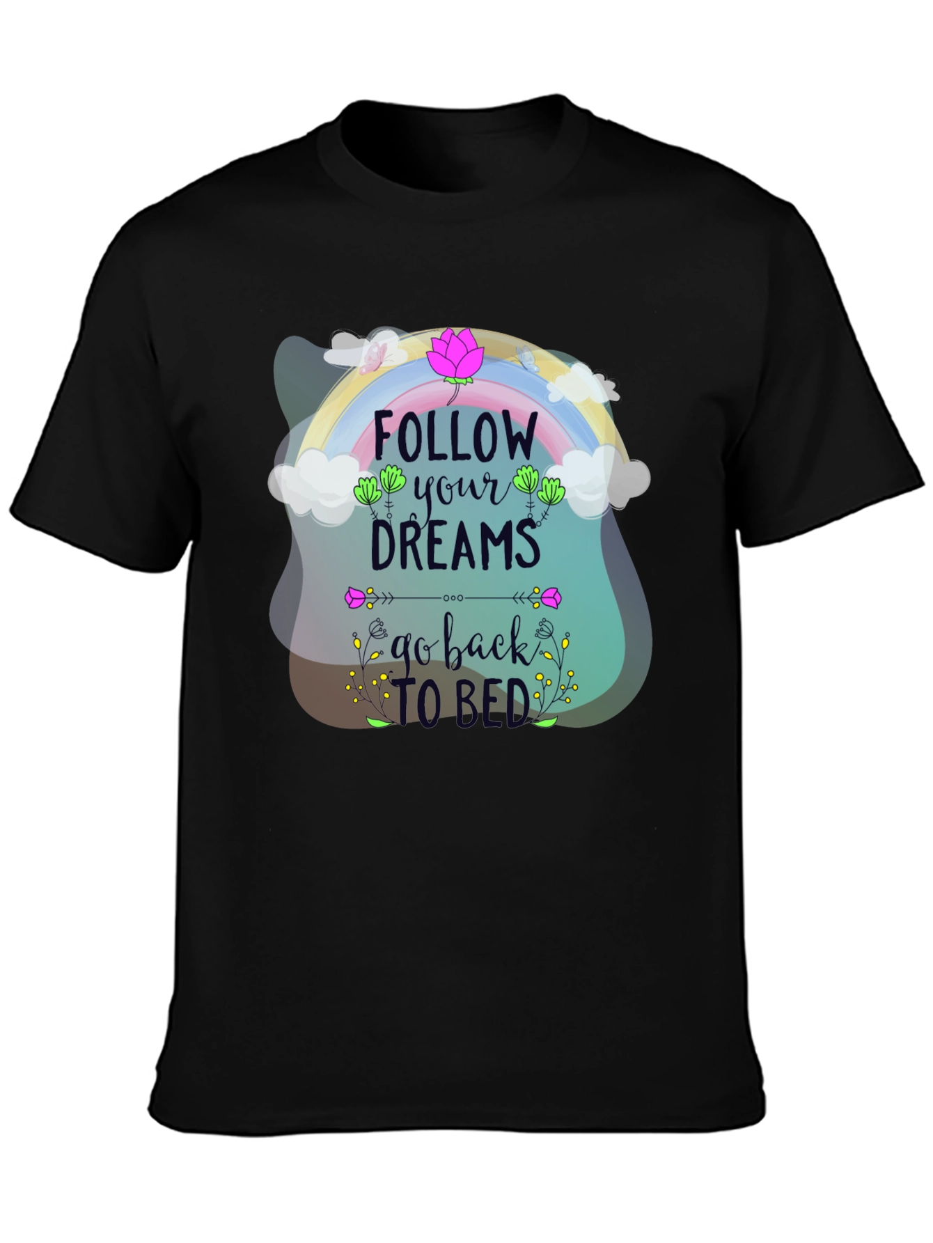 Follow Your Dreams T-Shirt