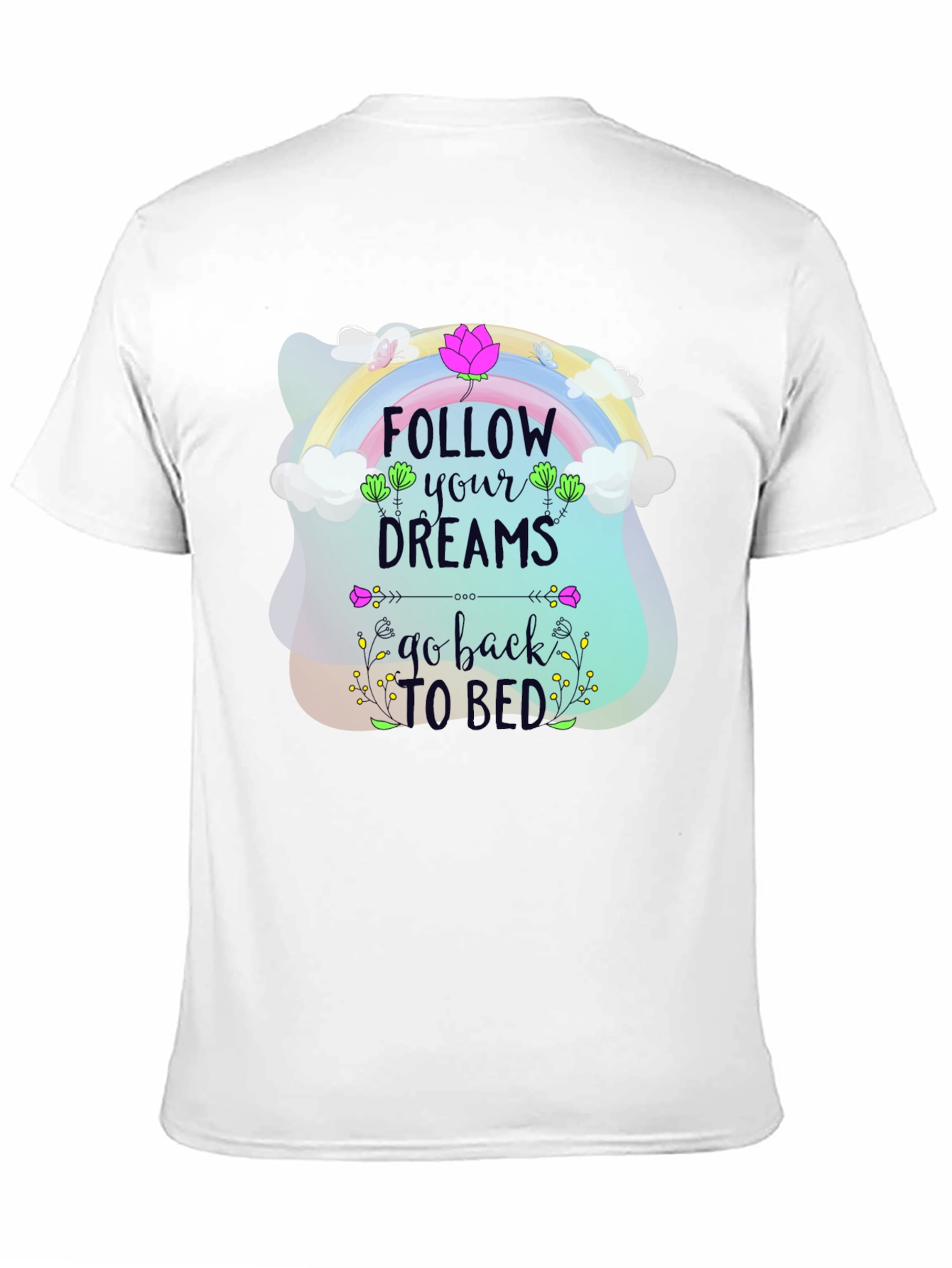 Follow Your Dreams T-Shirt