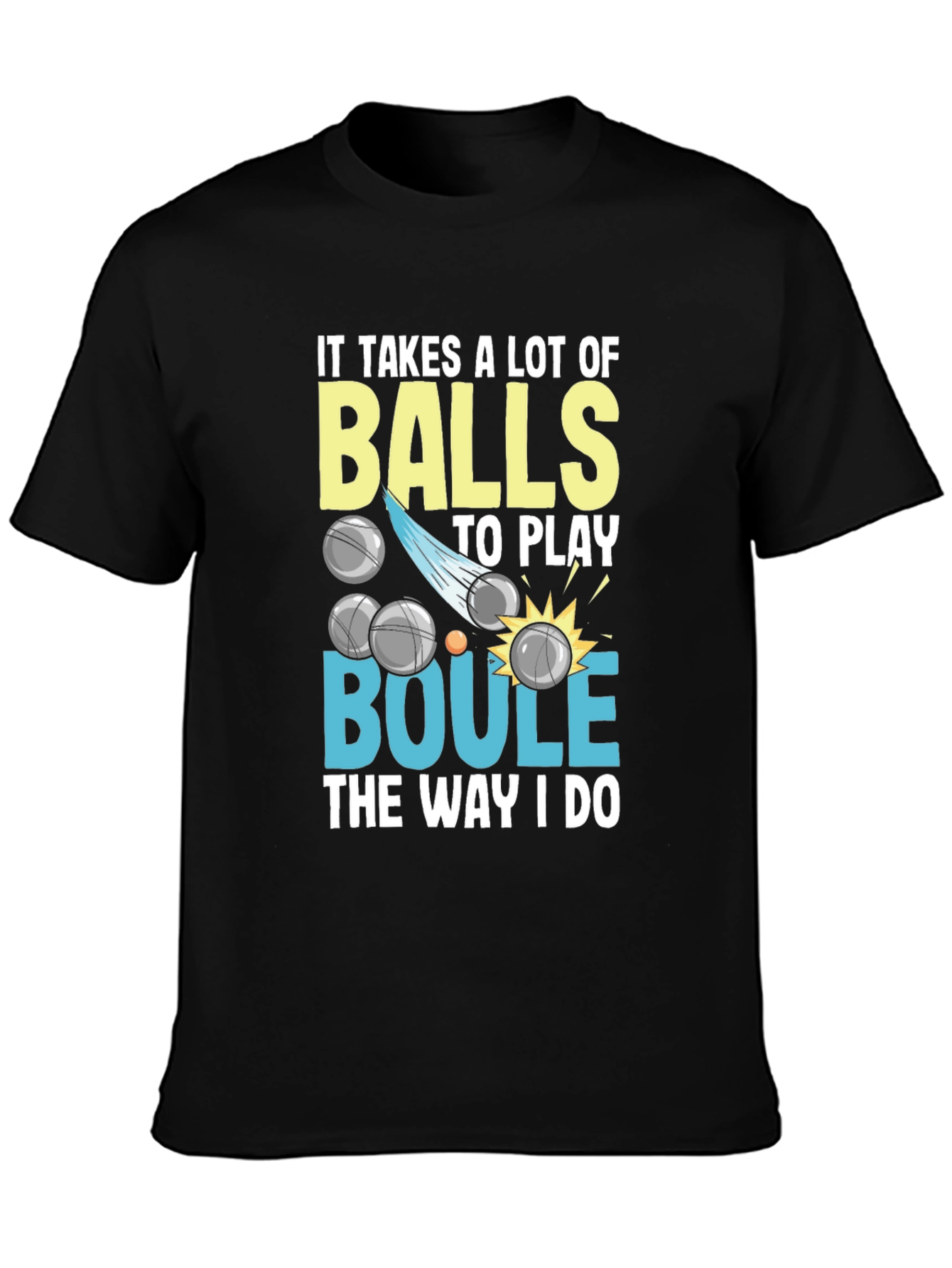 It Takes Balls Boule T-Shirt