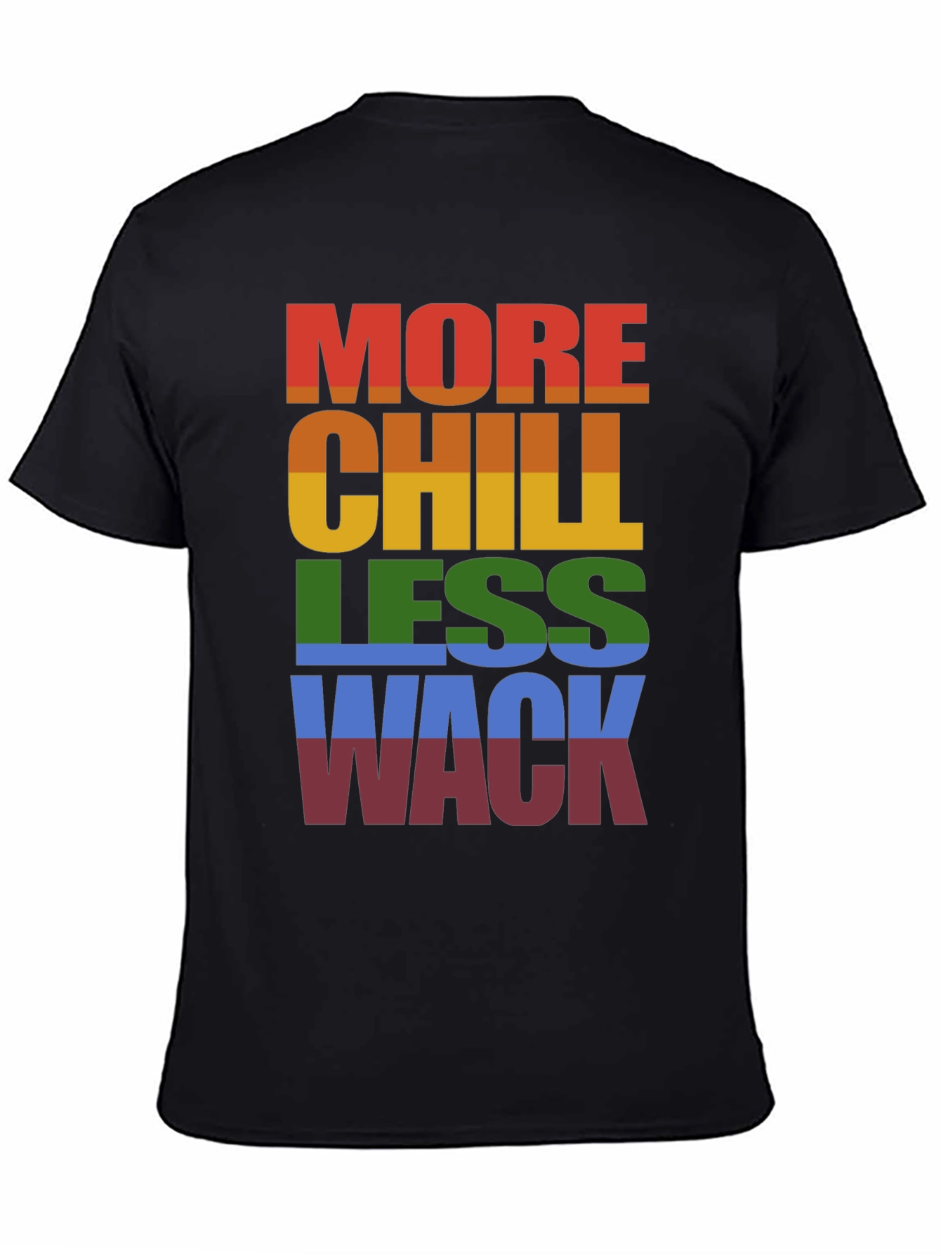 More Chill Less Wack T-Shirt LGBTQ Pride Rainbow