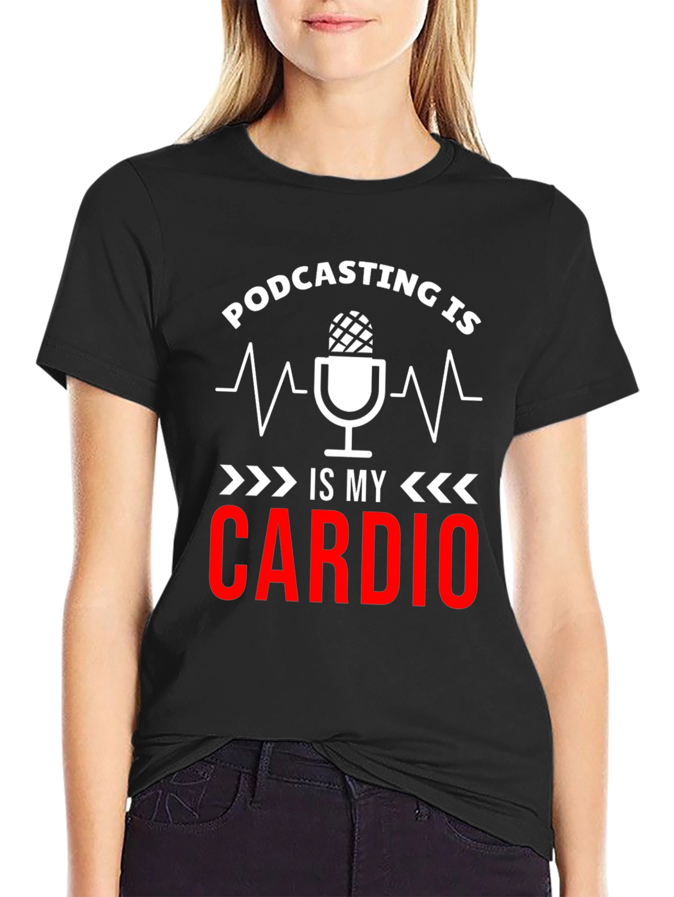 Podcast is my Cardio T-Shirt