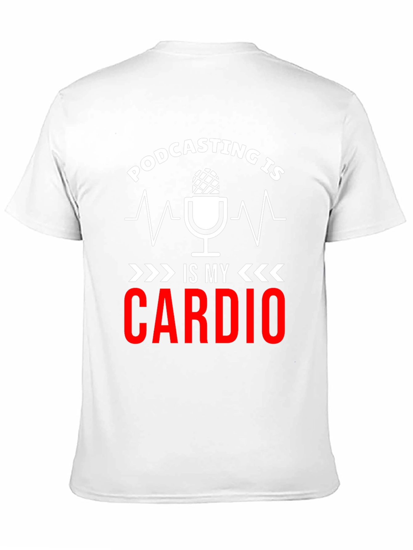 Podcast is my Cardio T-Shirt