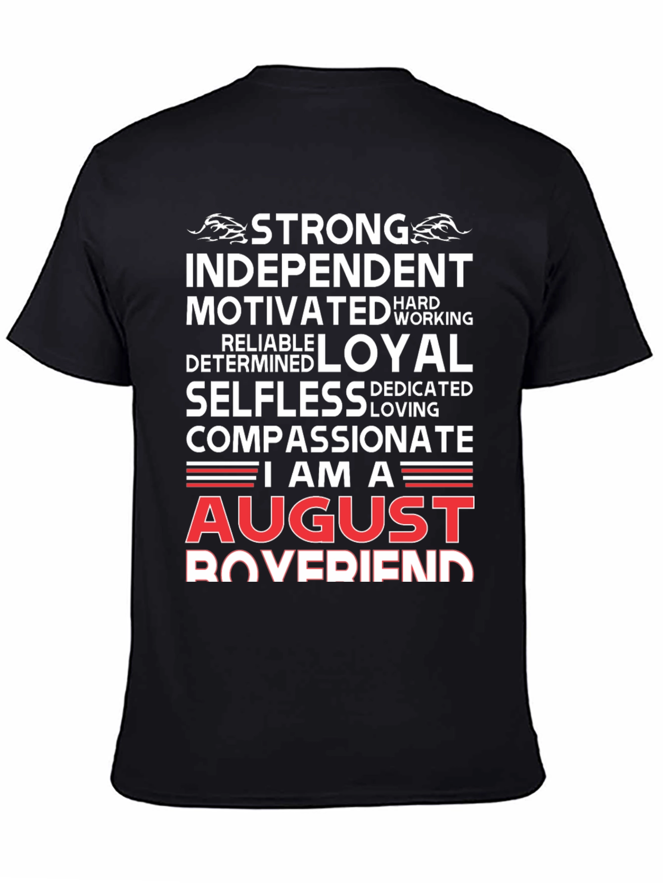 August Boyfriend T-Shirt - Strong Loyal Compassionate