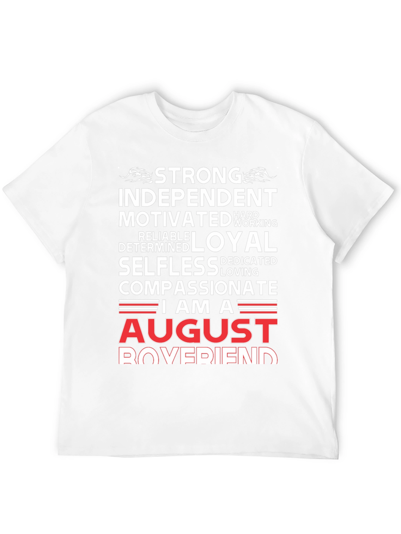 August Boyfriend T-Shirt - Strong Loyal Compassionate