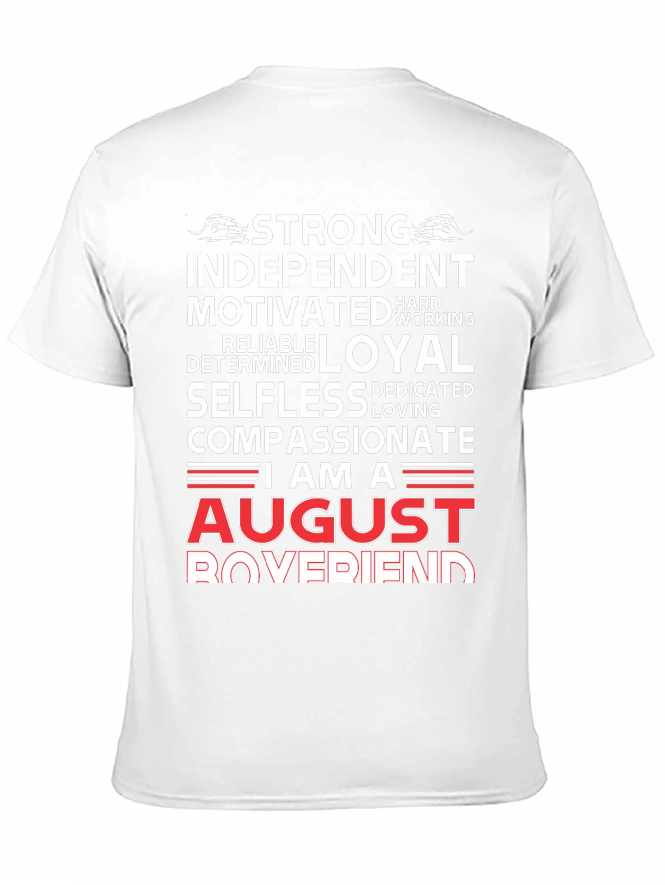 August Boyfriend T-Shirt - Strong Loyal Compassionate