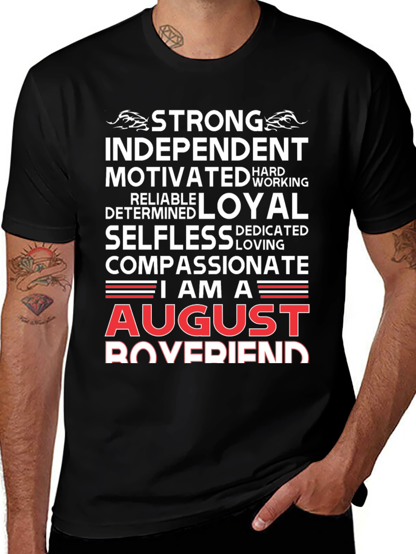 August Boyfriend T-Shirt - Strong Loyal Compassionate