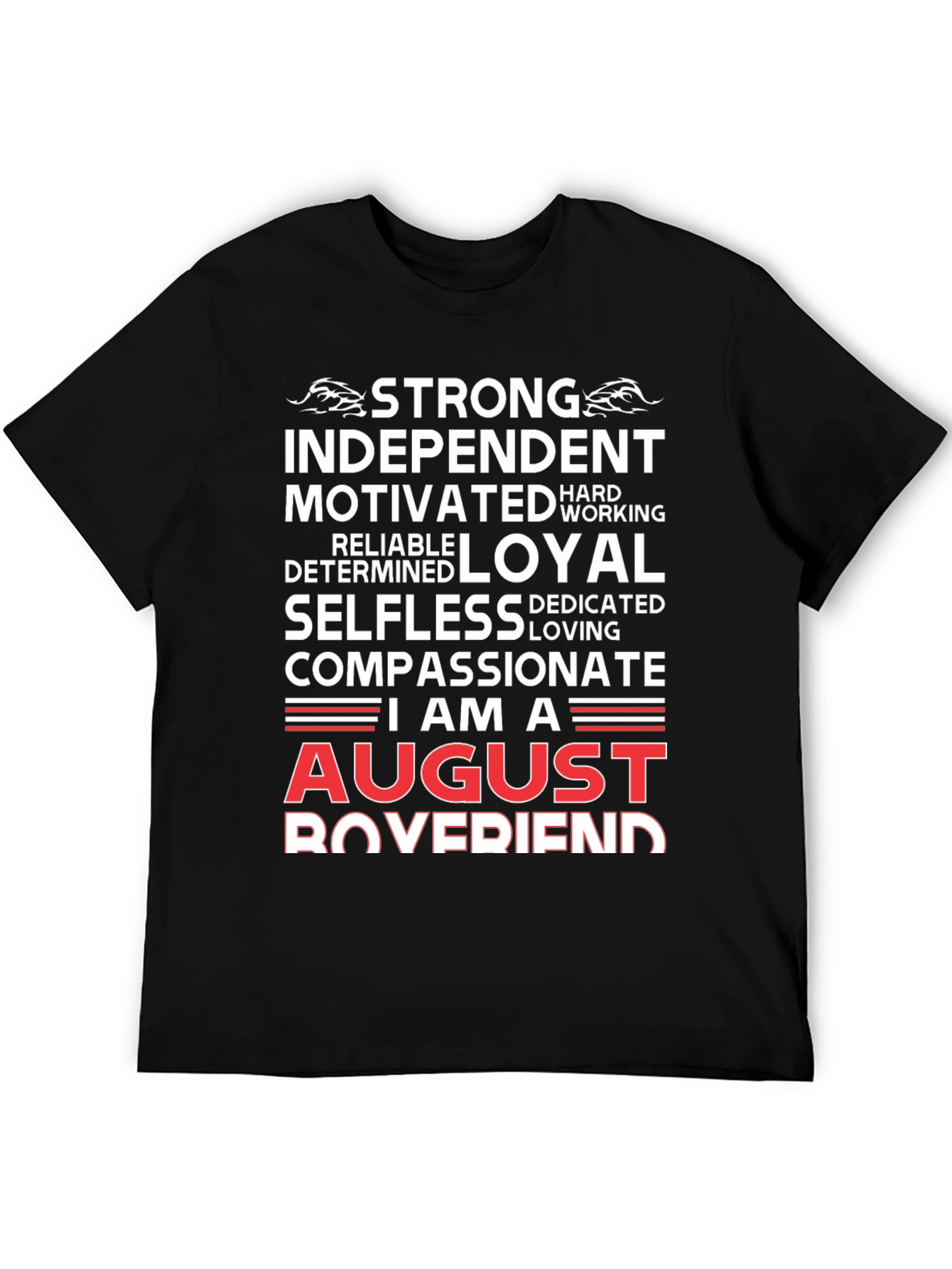 August Boyfriend T-Shirt - Strong Loyal Compassionate