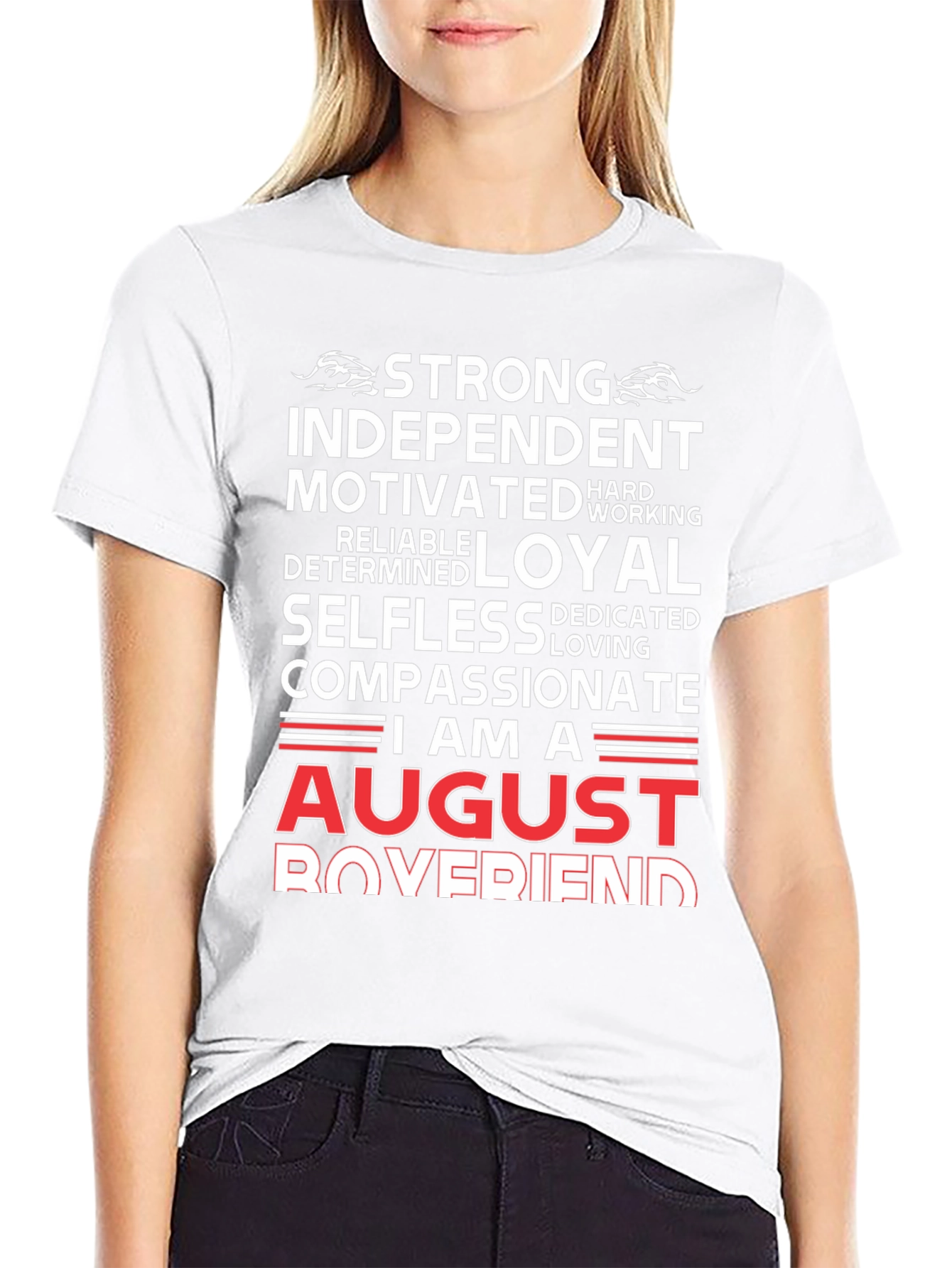August Boyfriend T-Shirt - Strong Loyal Compassionate