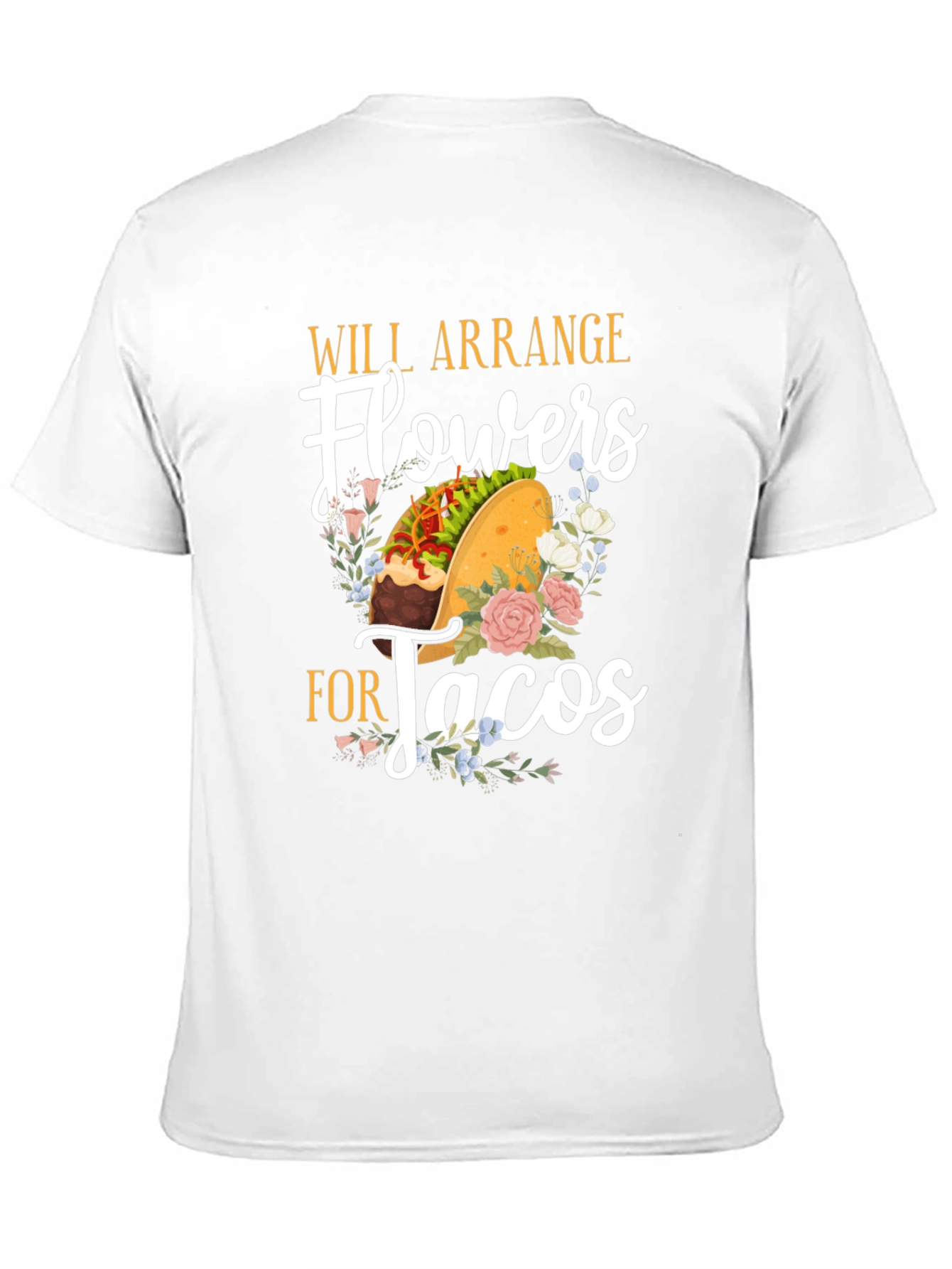 Will Arrange Flowers for Tacos Graphic T-Shirt