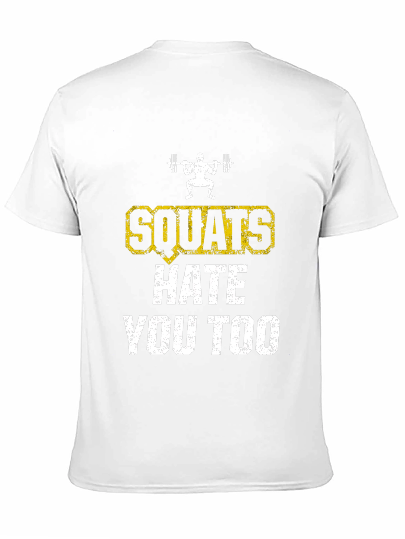 Squats Hate You Too Funny Workout T-Shirt