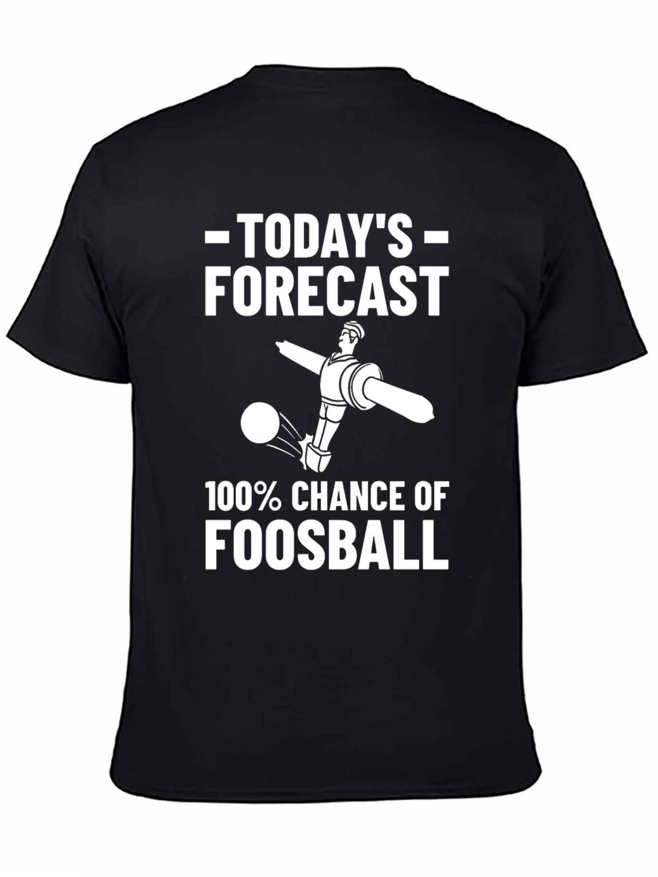 Funny Foosball T-Shirt - Todays Forecast