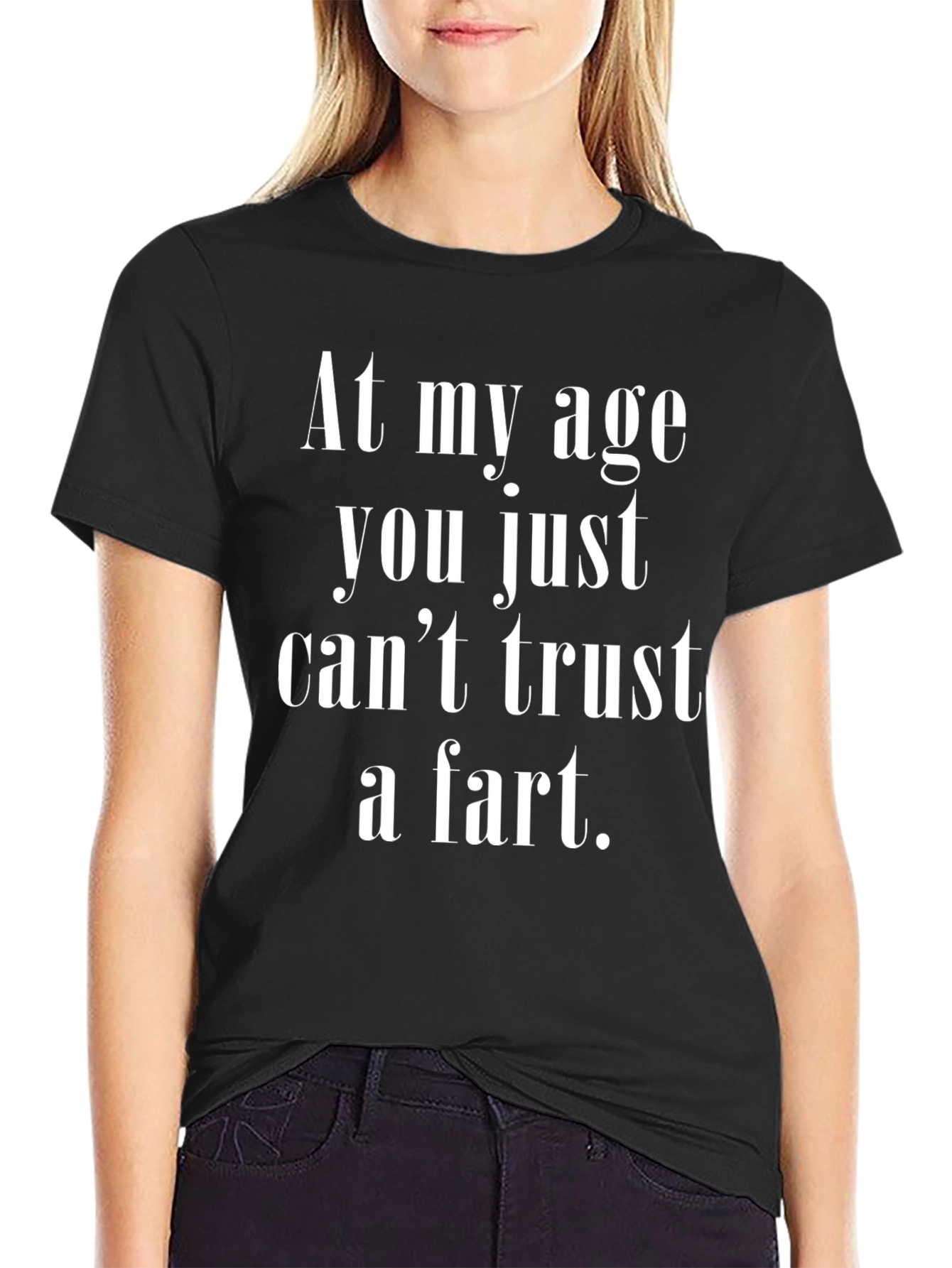 Funny Age Quote T-Shirt - Cant Trust a Fart!