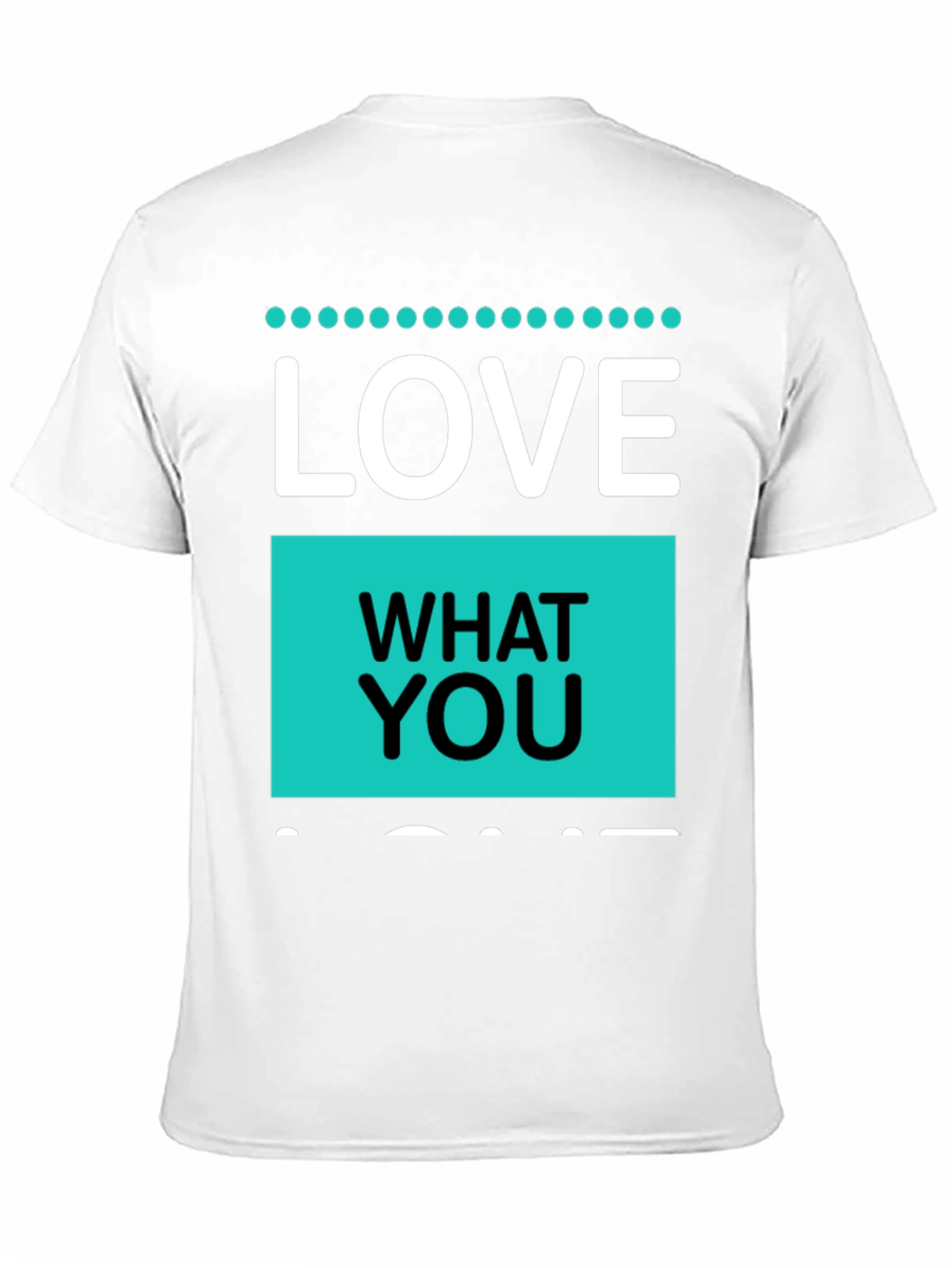 Love What You Do T-Shirt - Black Cotton Blend