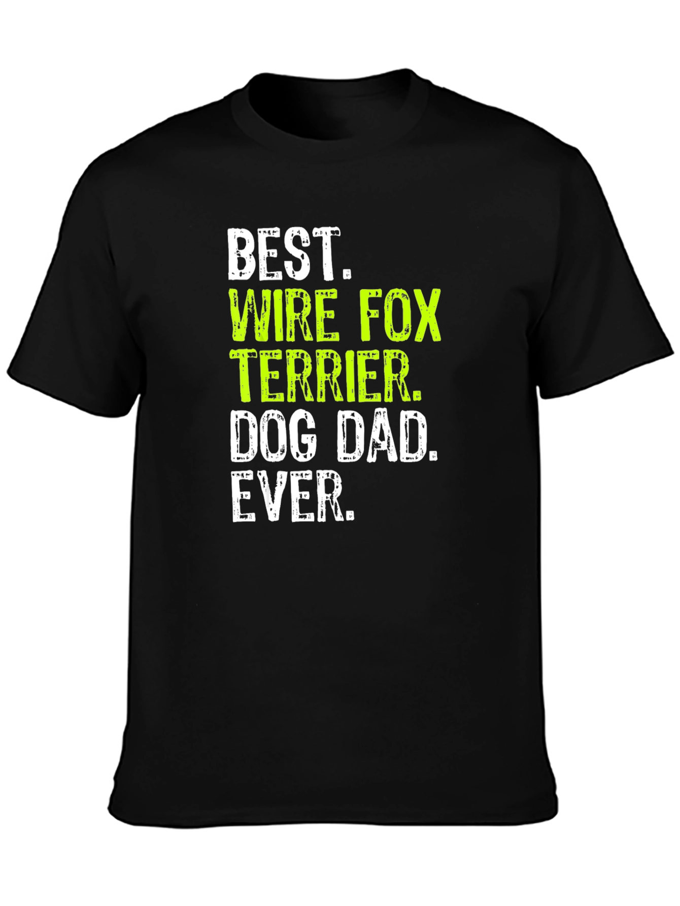 Wire Fox Terrier Dog Dad Ever T-Shirt