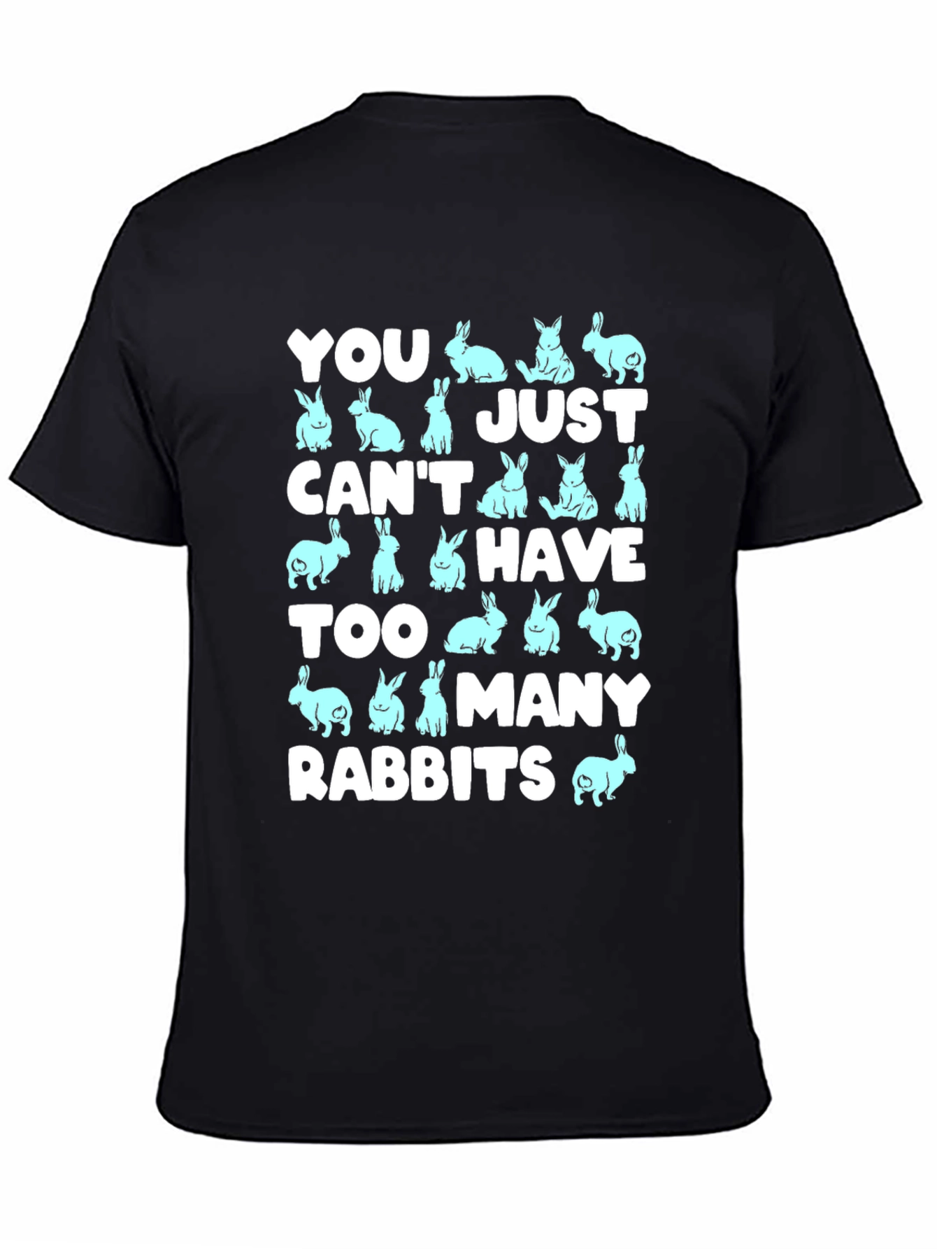 You Cant Have Too Many Rabbits Graphic Tee