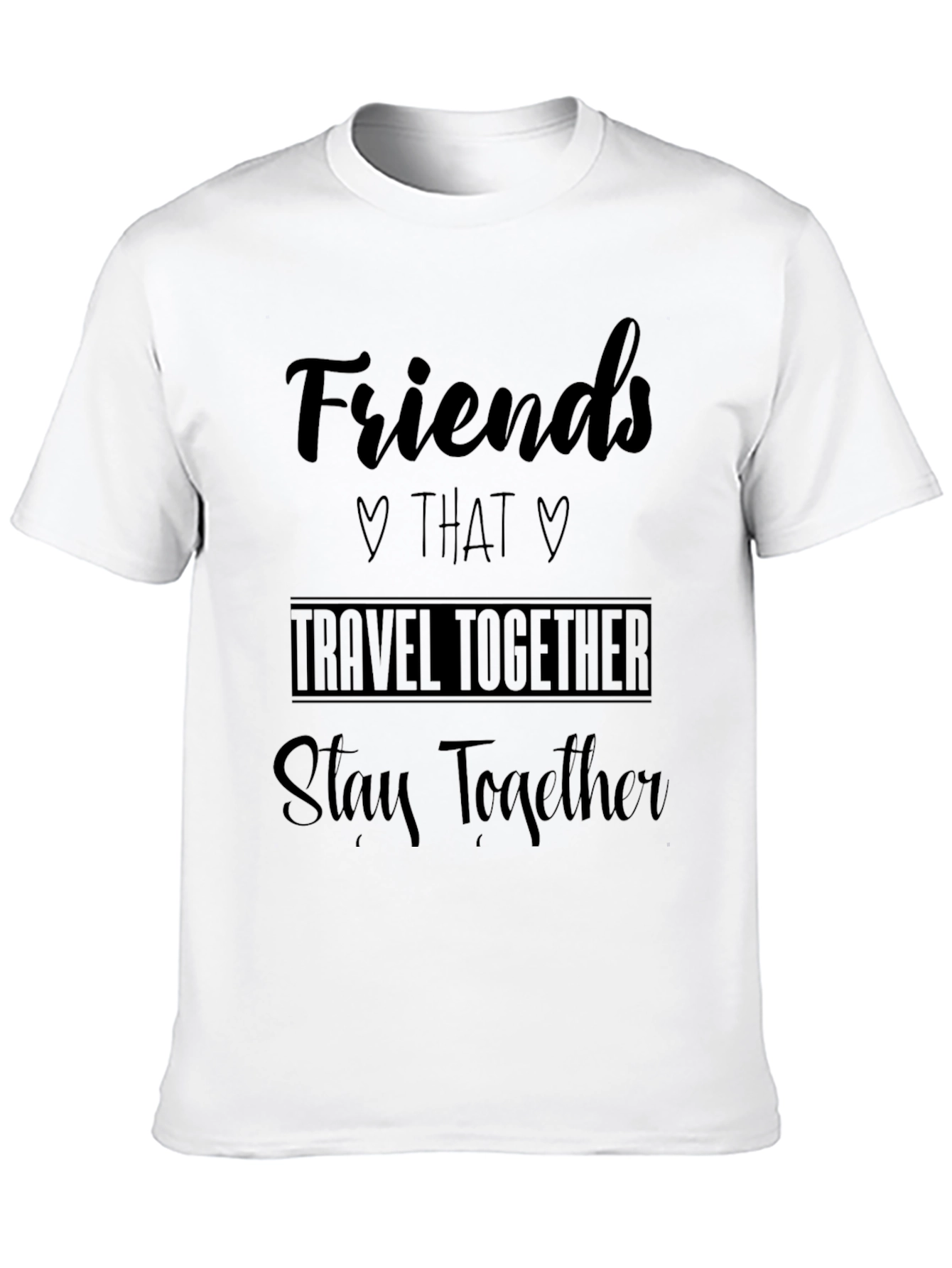 Friends That Travel Together Stay Together T-Shirt