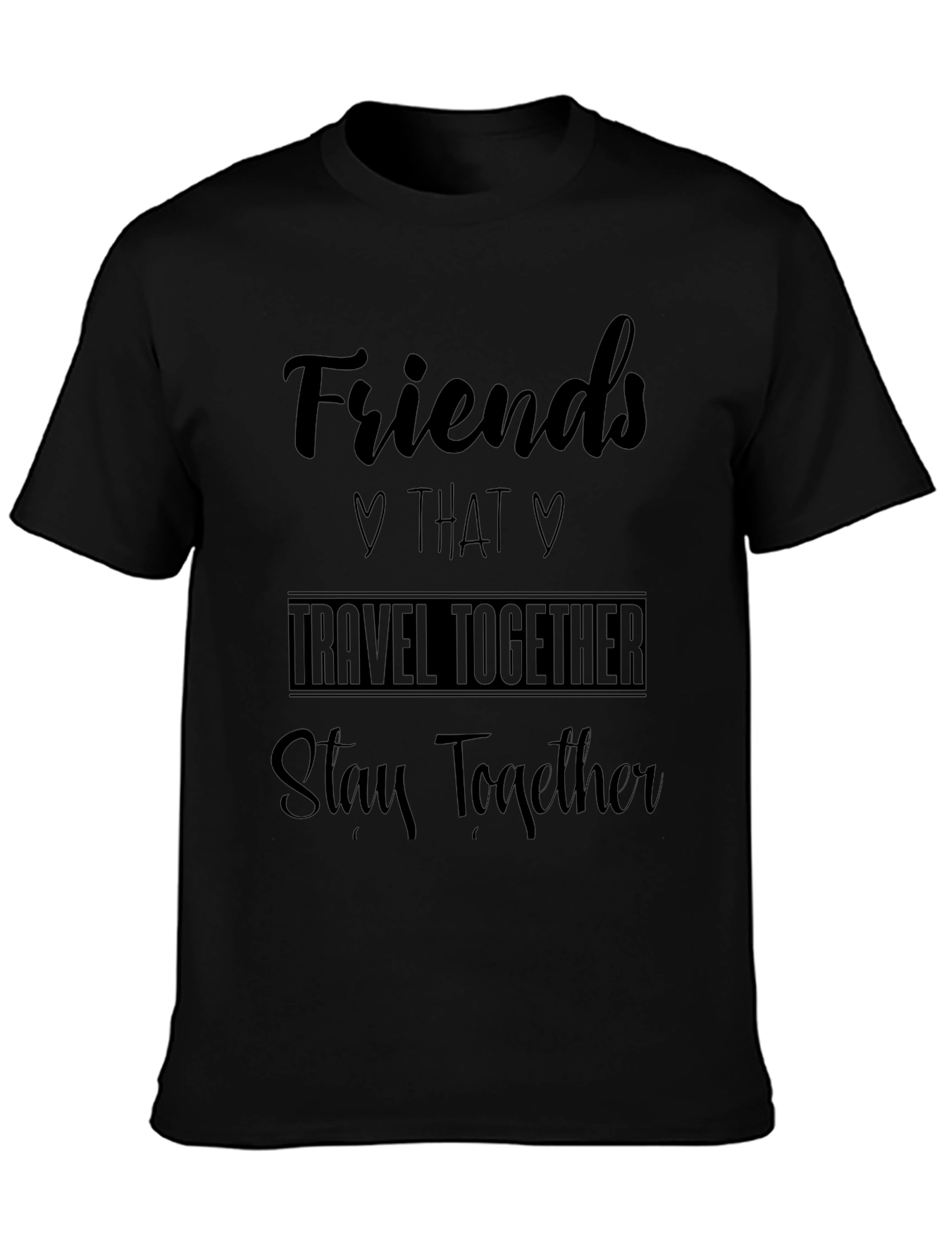 Friends That Travel Together Stay Together T-Shirt