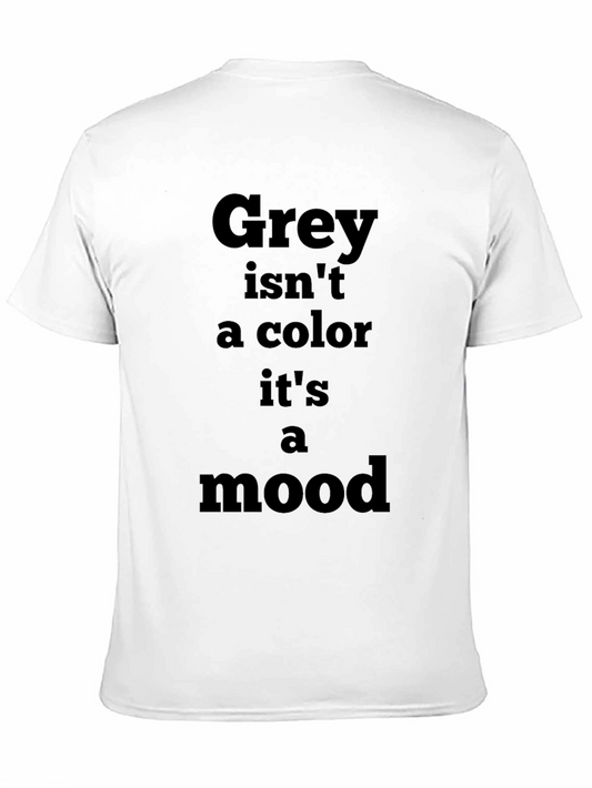Grey Isnt a Color T-Shirt - Moody Style
