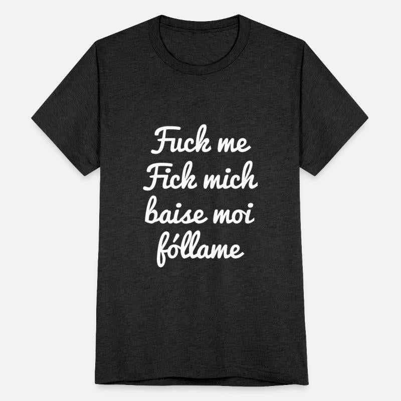 Flirtshirt Fuck me Fick mich Baise moi Fóllame