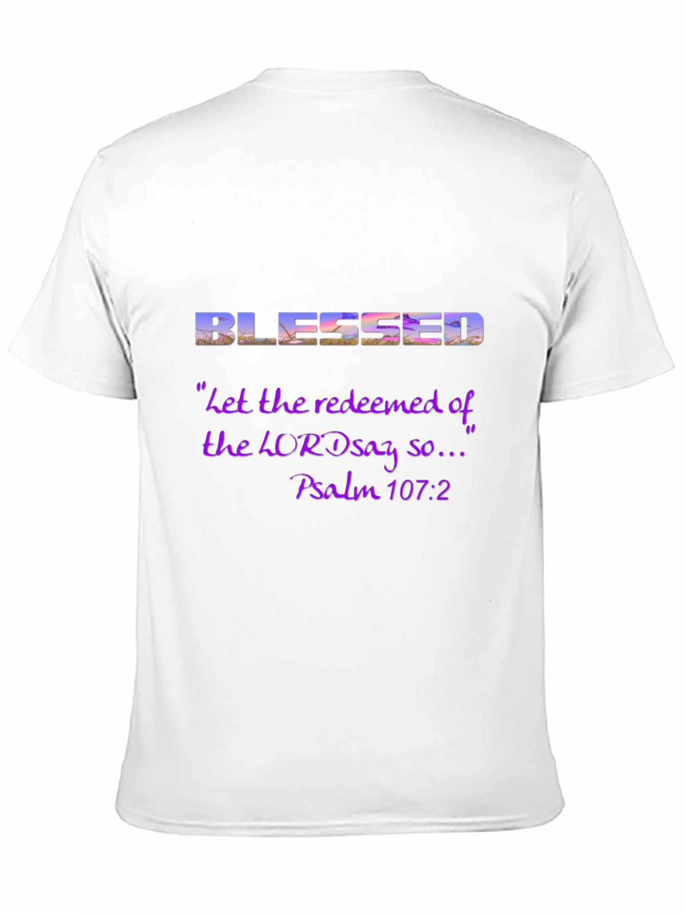 Blessed Psalm 107:2 Graphic T-Shirt