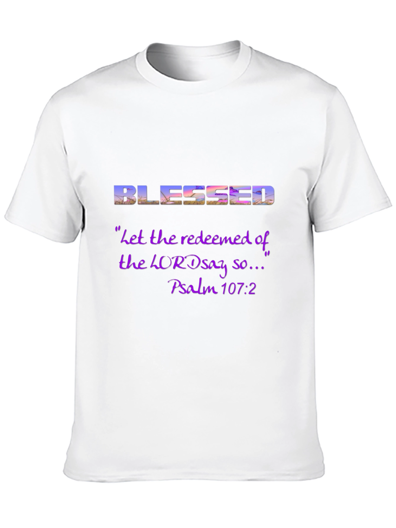 Blessed Psalm 107:2 Graphic T-Shirt
