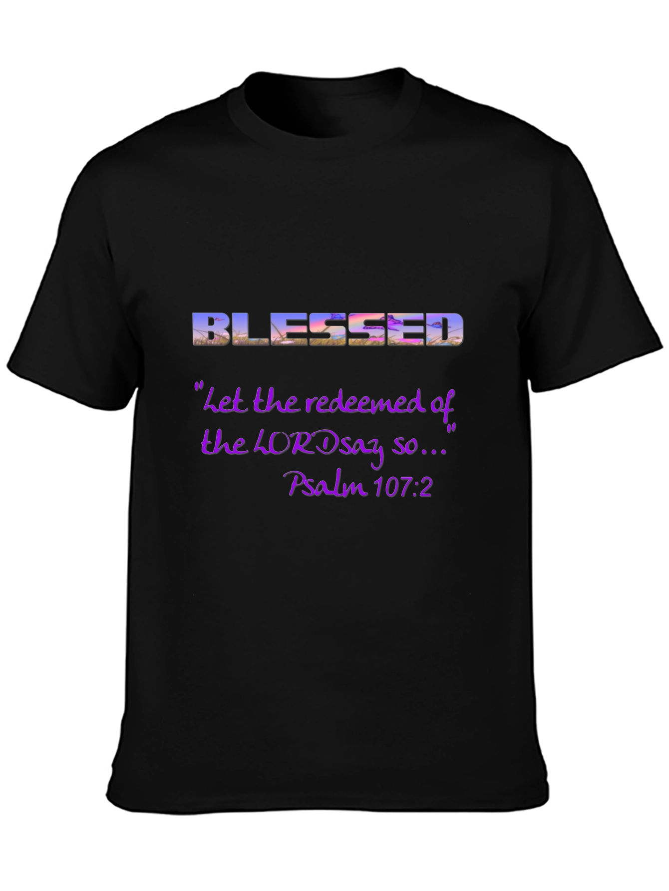 Blessed Psalm 107:2 Graphic T-Shirt