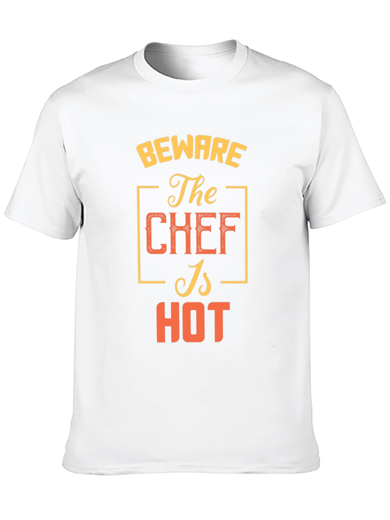 Beware The Chef Is Hot T-Shirt