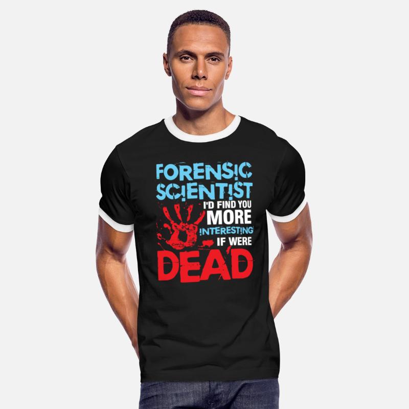 Forensic Scientist I'd Find You More Interesting