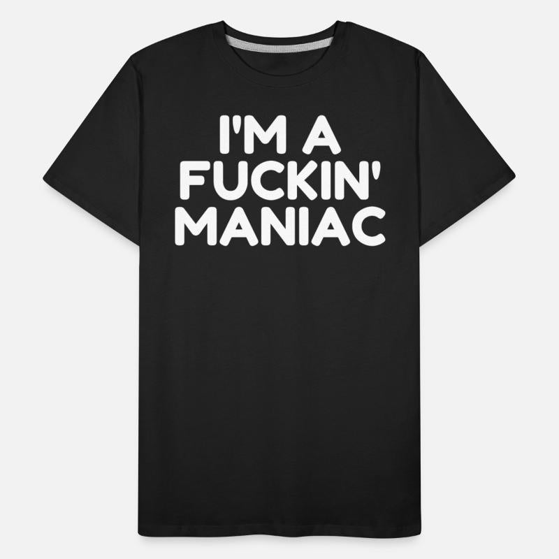 Fuckin' Maniac (in white letters)