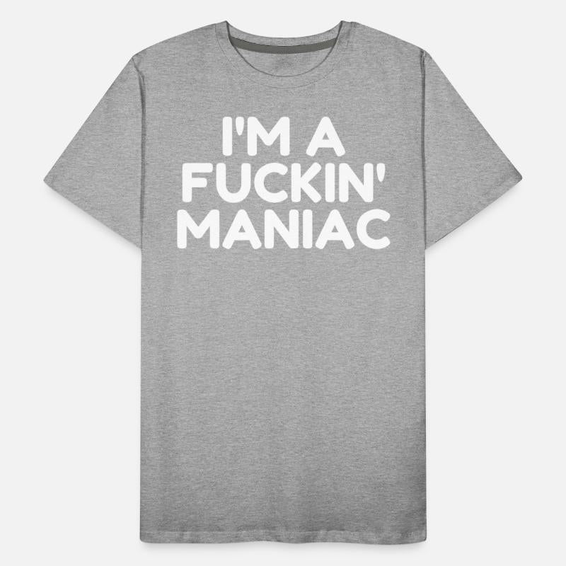 Fuckin' Maniac (in white letters)