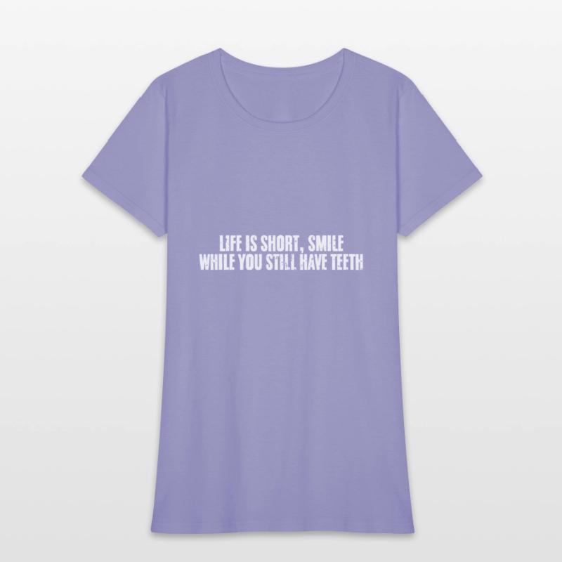 Funny Dentist Life Is Short Smile While You Still